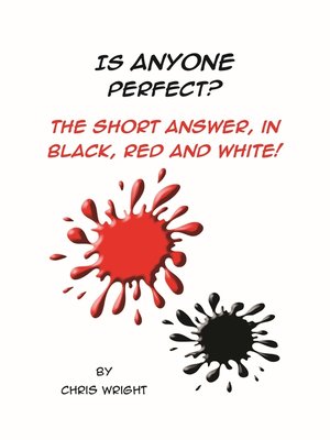 cover image of Is Anyone Perfect? the Short Answer in Black, Red and White!